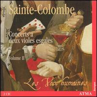 Sainte-Colombe: Concerts a deux violes esgales, Vol. 2 von Les Voix Humaines