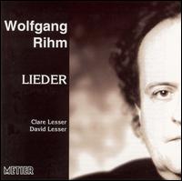 Wolfgang Rihm: Lieder von Clare Lesser