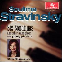 Soulima Stravinsky: Six Sonatinas and Other Piano Pieces for Young Pianists von Elisha Gilgore