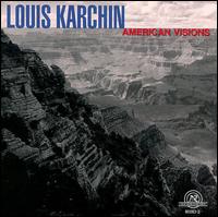 Louis Karchin: American Visions von Louis Karchin