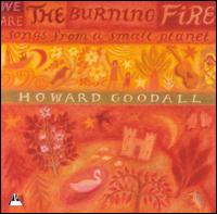 We Are the Burning Fire: Songs from a Small Planet von Howard Goodall