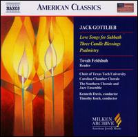 Jack Gottlieb: Love Songs for Sabbath; Three Candel Blessings; Psalmistry von Tovah Feldshuh