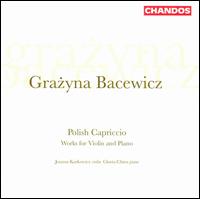 Grazyna Bacewicz: Polish Capriccio; Works for Violin and Piano von Joanna Kurkowicz