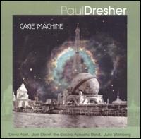 Paul Dresher: Cage Machine von Paul Dresher