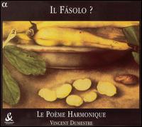 Il Fásolo? von Le Poème Harmonique