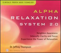 Alpha Relaxation System 2.0 von Jeffrey D. Thompson