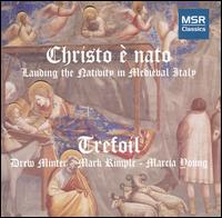 Christo è nato: Lauding the Nativity in Medieval Italy von Trefoil