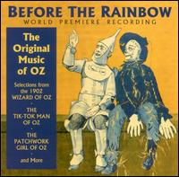 Before the Rainbow: The Original Music of Oz von Original Cast Recording