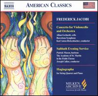 Frederick Jacobi: Concerto for Violoncello and Orchestra; Sabbath Evening Service; Hagiographa von Various Artists