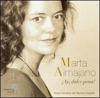 Ay Dulce Pena: Spanish Baroque Songs von Almajano Marta