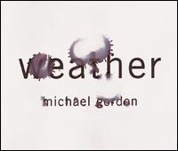 Weather von Michael Gordon