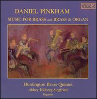 Daniel Pinkham: Music for Brass and Brass & Organ von Huntington Brass Quintet