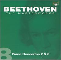 Beethoven: Piano Concertos 2 & 6 von Various Artists