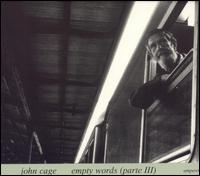 Empty Words, Part III: Live Teatro Lyrico Di Milano, 2 Dec. 1977 von John Cage