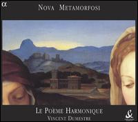 Nova Metamorfosi von Le Poème Harmonique