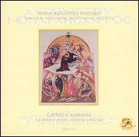 When Augustus Reigned: Christmas Music from the Byzantine Tradition von Cappella Romana