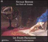 Nicolas Bernier: Les Nuits de Sceaux von Les Folies Françoises