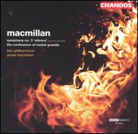 Macmillan: Symphony No. 3 'Silence'; The Confession of Isobel Gowdie von James MacMillan