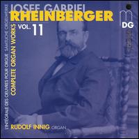 Rheinberger: Complete Organ Works, Vol. 11 von Rudolf Innig