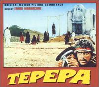 Tepepa [Original Motion Picture Soundtrack] von Ennio Morricone