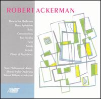 Robert Ackerman: Dances for Orchestra; Three Aphorisms; Suite; Etc. von Tristan Willems