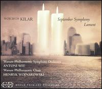 Kilar: September Symphony; Lament von Antoni Wit