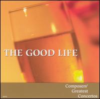 The Good Life: Composers' Greatest Concertos, Vol. 1 von Various Artists