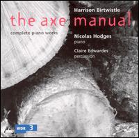 Harrison Birtwistle: The Axe Manual von Nicolas Hodges