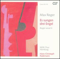 Max Reger: Es sungen drei Engel von NDR Chorus