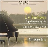 Beethoven: Tripelkonzert op. 56 (Transkription für Klaviertrio); Geistertrio op. 70 Nr. 1 von Arensky Trio