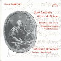 José António Carlos de Seixas: Harpsichord Sonatas von Christian Brembeck