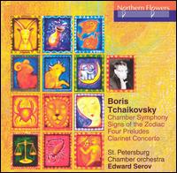 Boris Tchaikovsky: Chamber Symphony; Signs of the Zodiac; Four Preludes; Clarinet Concerto von Edward Serov