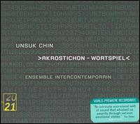 Unsuk Chin: Akrostichon-Wortspiel von Ensemble InterContemporain