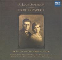 A. Louis Scarmolin in Retrospect: Salon and Chamber Music von Various Artists