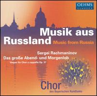 Rachmaninov: Das große Abend - und Morgenlob von Bavarian Radio Chorus