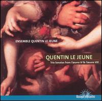 Quentin Le Jeune: Trio Sonatas from l'Oeuvre IV & L'Oeuvre VIII von Ensemble Quentin Le Jeune