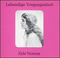 Lebendige Vergangenheit: Eidé Norena von Eide Norena