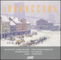 Iannaccone: Trio for Flute, Clarinet & Piano; Woodwind Quintets; Bicinia von Various Artists