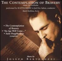 The Contemplation of Bravery: Music by Joseph Bertolozzi von Seattlemusic