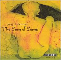 Jorge Liderman: The Song of Songs von David Milnes