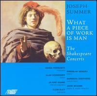 Joseph Summer: What a Piece of Work is Man - The Shakespeare Concerts von Various Artists