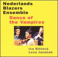 Dance of the Vampires: Music of Iva Bittová and Leos Janácek von Netherlands Wind Ensemble