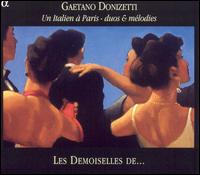 Gaetano Donizetti: Un Italien à Paris - duos & mélodies von Various Artists