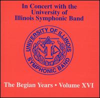 In Concert with the University of Illinois Symphonic Band: The Begian Years, Vol. 16 von Harry Begian