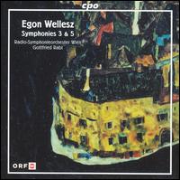 Egon Wellesz: Symphonies Nos. 3 & 5 von Gottfried Rabl