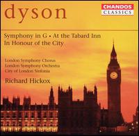 Dyson: Symphony in G; At the Tabard Inn; In Honour of the City von Richard Hickox