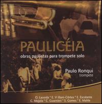 Paulicéia: Obras Paulistas para Trompete Solo von Paulo Ronqui