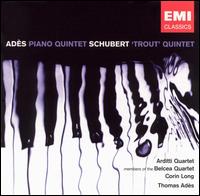 Adès: Piano Quintet; Schubert: "Trout Quintet" von Arditti String Quartet