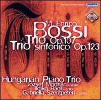 M. Enrico Bossi: Trio, Op. 107; Trio sinfonico, Op. 123 von Hungarian Piano Trio