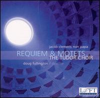 Jacob Clemens Non Papa: Requiem & Motets von Tudor Choir